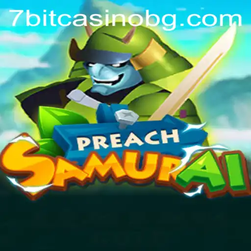 Explore the World of PreachSamurai: A Modern Gaming Phenomenon